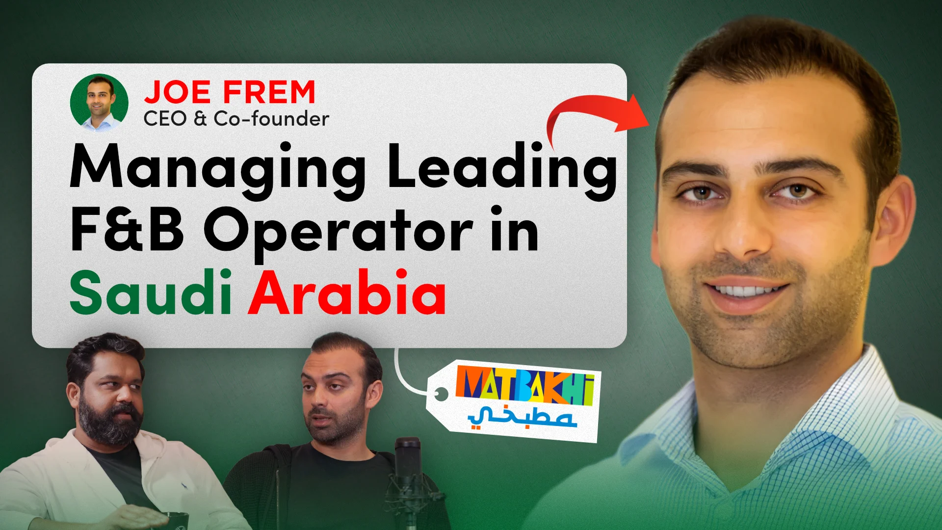 Disrupting Saudi’s F&B Industry: Insights from Joe Frem, Founder of Matbakhi